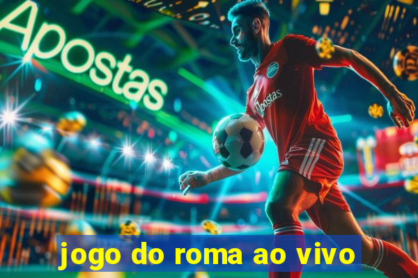 jogo do roma ao vivo